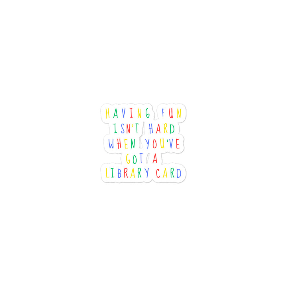 Having Fun Isn't Hard When You've Got a Library Card Stickers