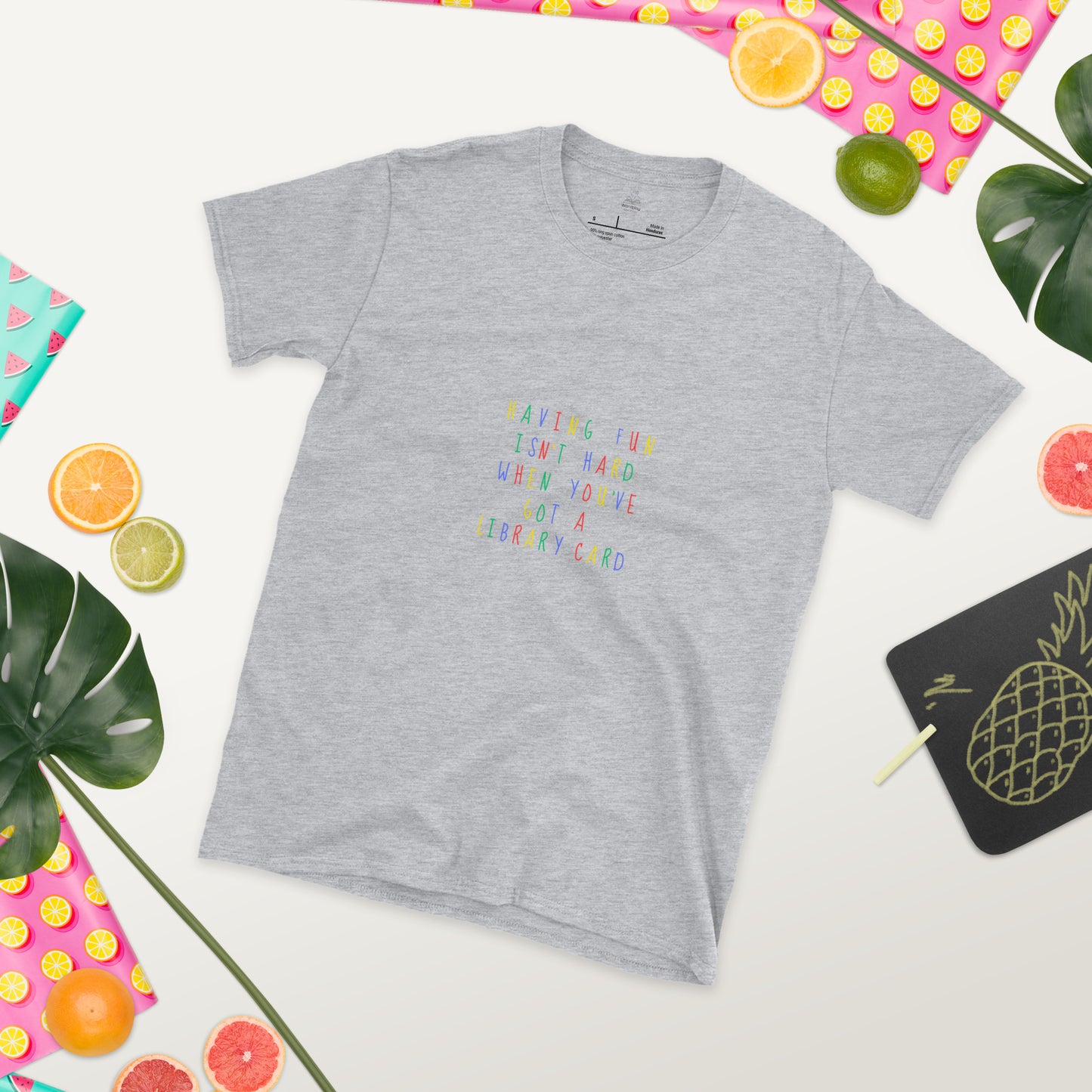 Having Fun Isn't Hard When You've Got a Library Card Short-Sleeve Unisex T-Shirt