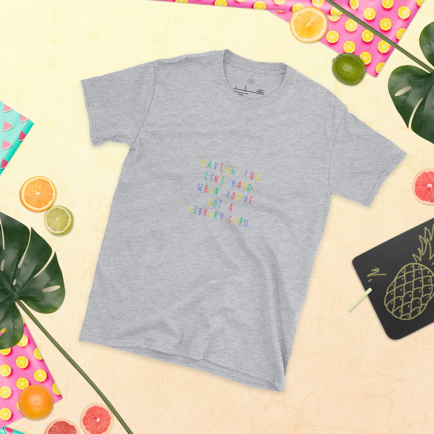 Having Fun Isn't Hard When You've Got a Library Card Short-Sleeve Unisex T-Shirt