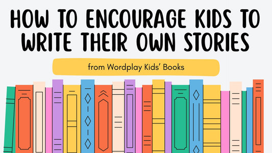How to Encourage Kids to Write Their Own Stories