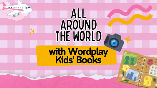 All Around the World with Wordplay Kids' Books