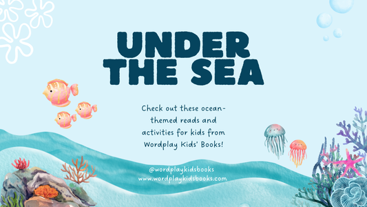 Under the Sea: Stories and Activities for Curious Young Readers from Wordplay Kids' Books