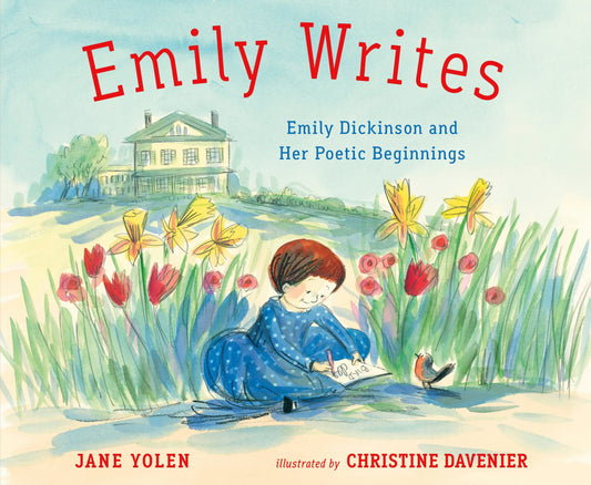 Cover of the children's picture book 'Emily Writes: Emily Dickinson and Her Poetic Beginnings' by Jane Yolen, illustrated by Christine Davenier.