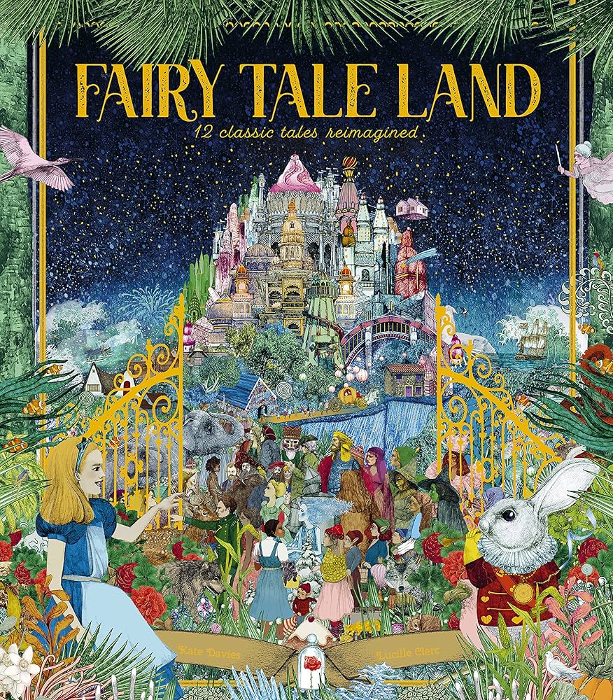 Cover of Fairy Tale Land: 12 Classic Tales Reimagined by Kate Davies, illustrated by Lucille Clerc with a fantasy landscape and characters.