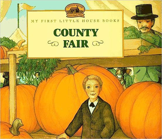 County Fair (My First Little House Books, Laura Ingalls Wilder)