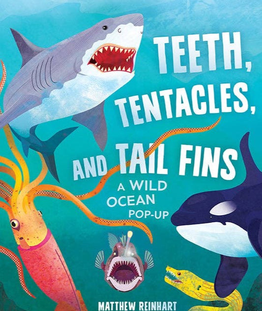Teeth, Tentacles, and Tail Fins Pop-Up Book
